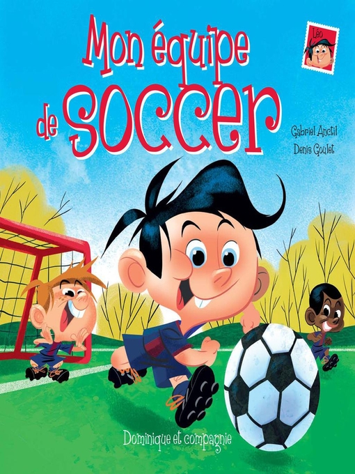 Title details for Mon équipe de soccer--Niveau de lecture 3 by Denis Goulet - Available